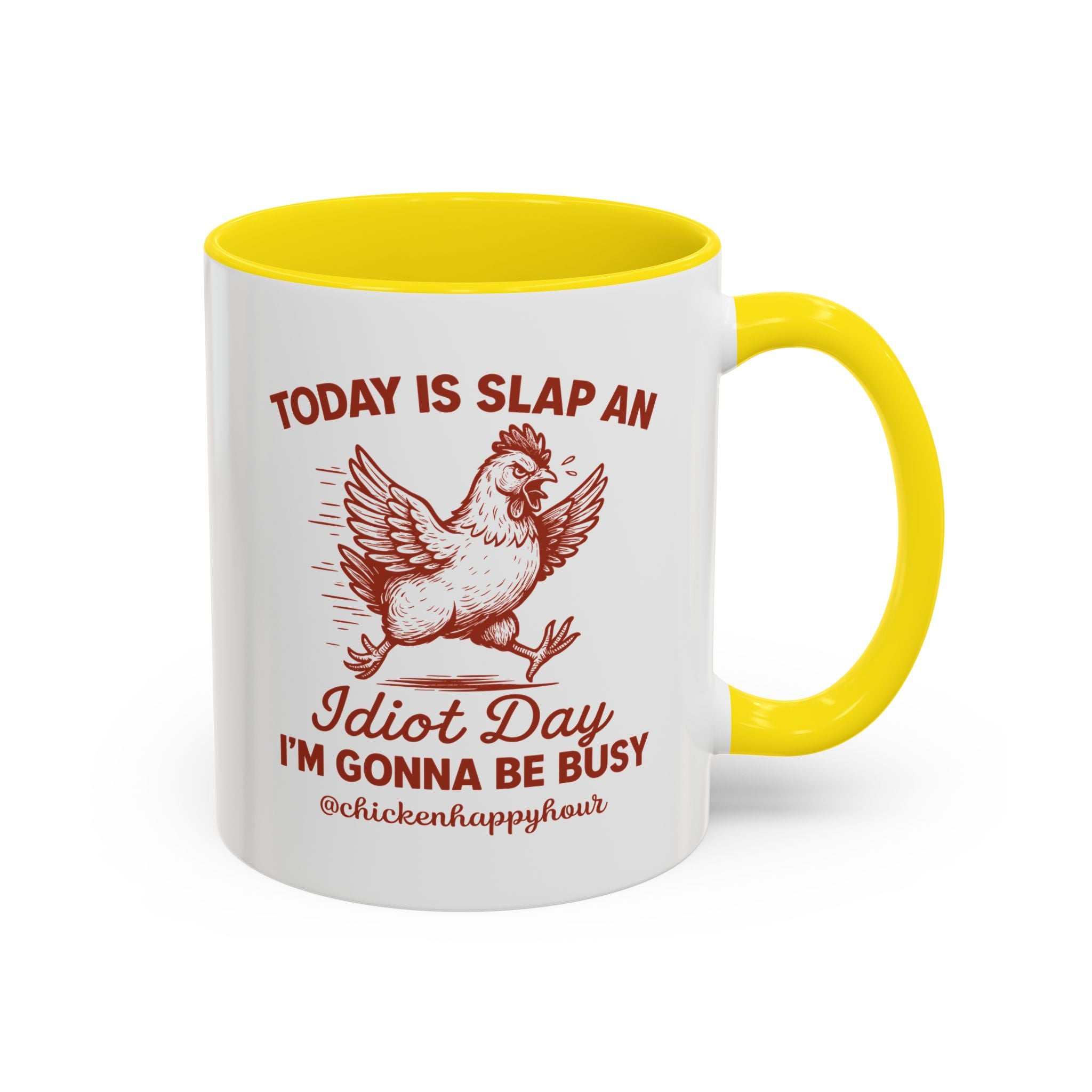 Today Is Slap An Idiot Day I’m Gonna Be Busy Coffee Mug