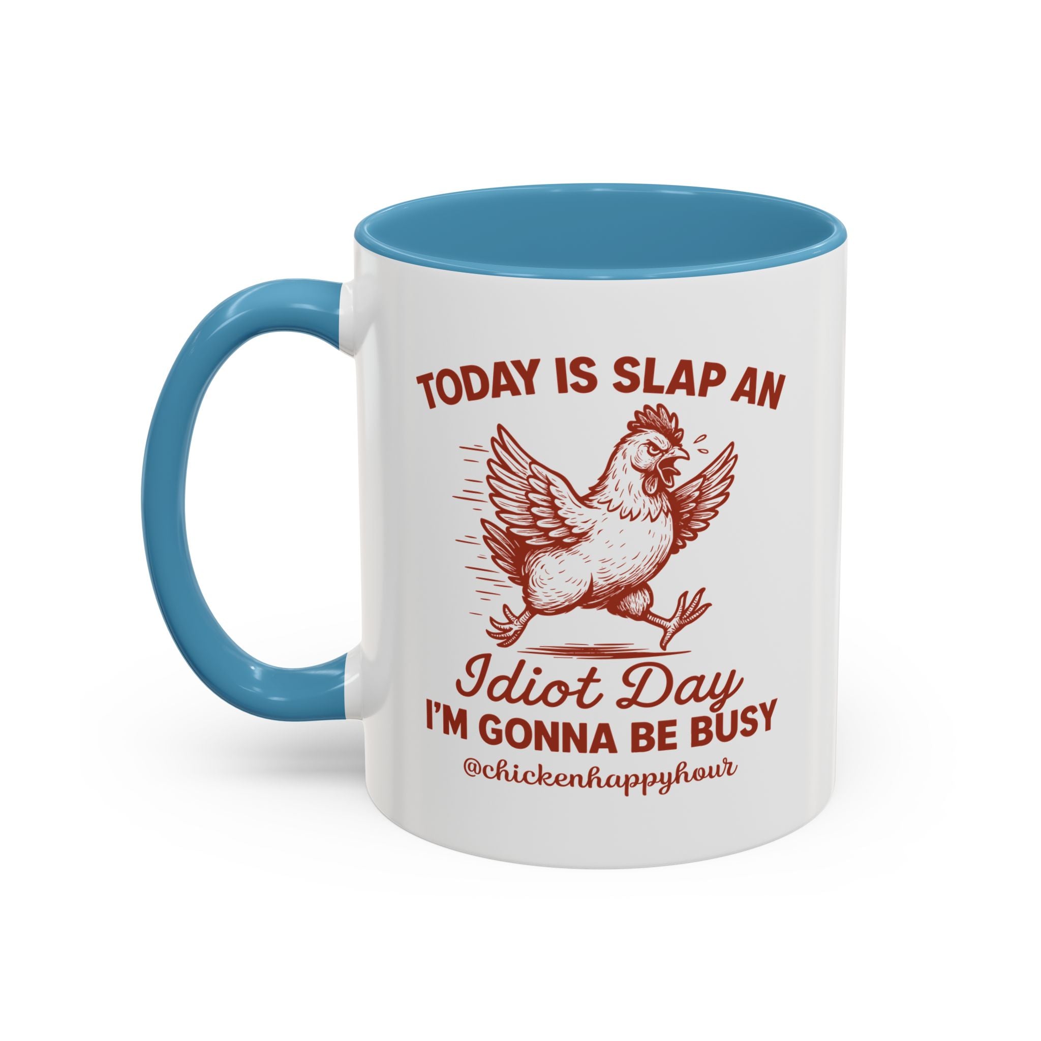 Today Is Slap An Idiot Day I’m Gonna Be Busy Coffee Mug