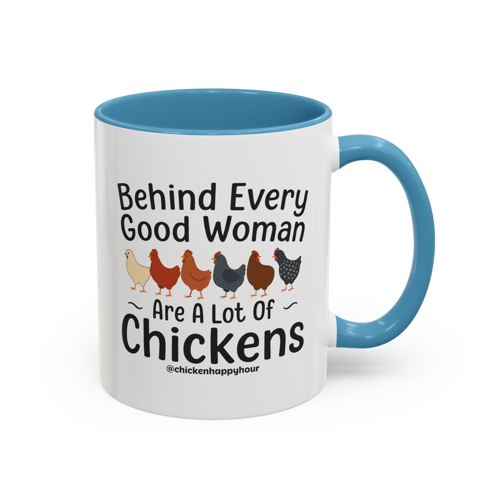 Behind Every Good Woman Are a Lot of Chickens Coffee Mug