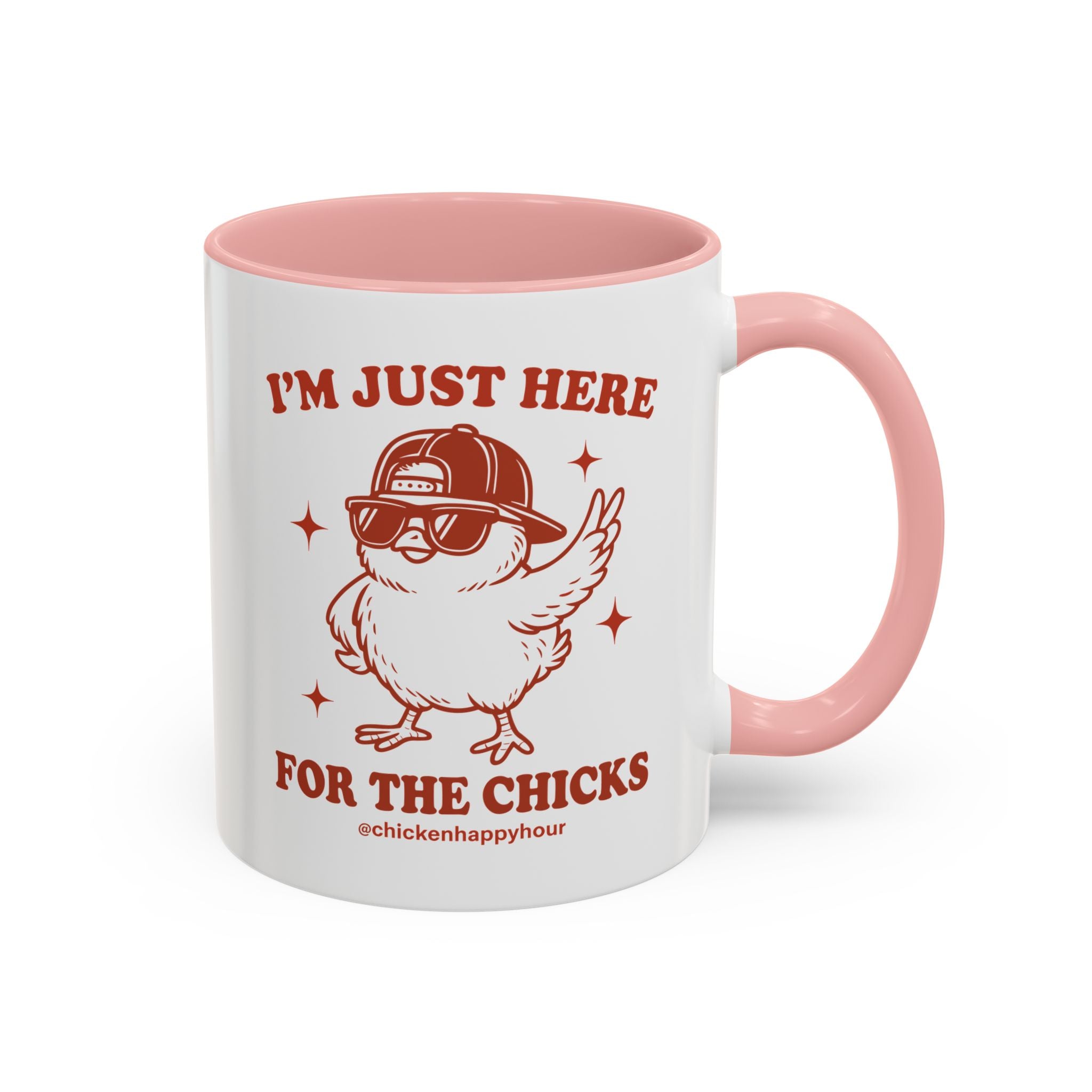 I’m Just Here for the Chicks Coffee Mug