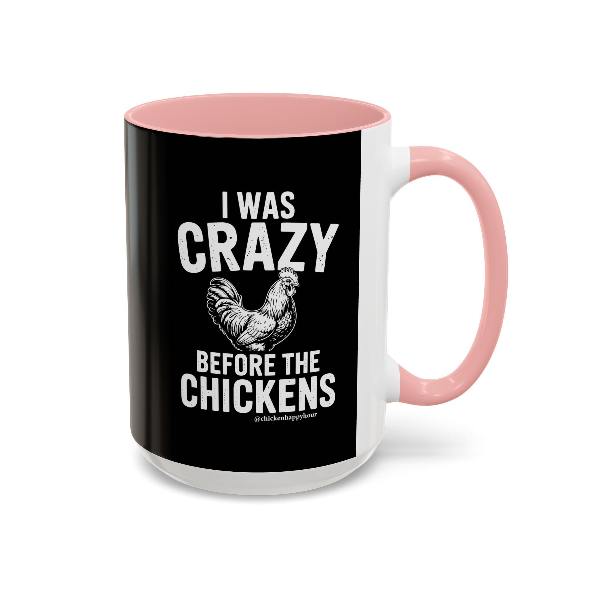 I WAS CRAZY BEFORE THE CHICKENS Coffee Mug
