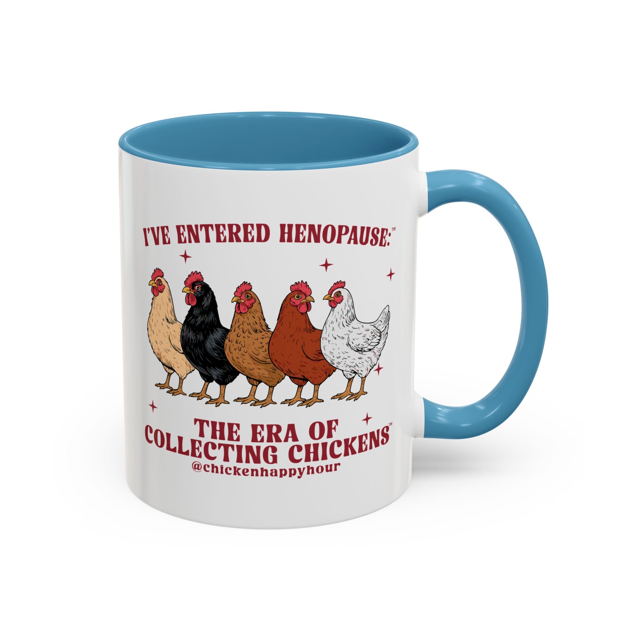 I’ve Entered Henopause™ Coffee Mug