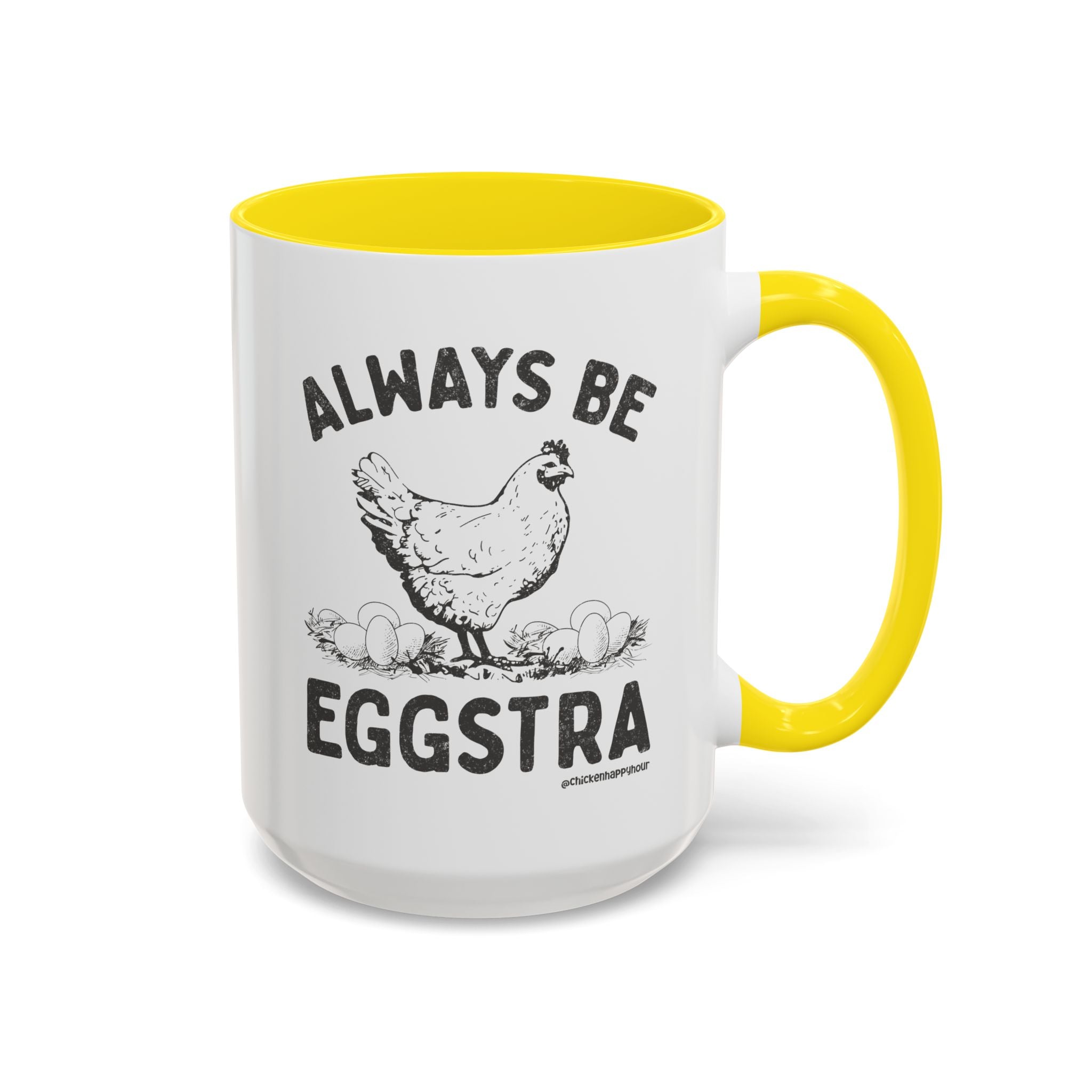 Always be EGGStra Coffee Mug