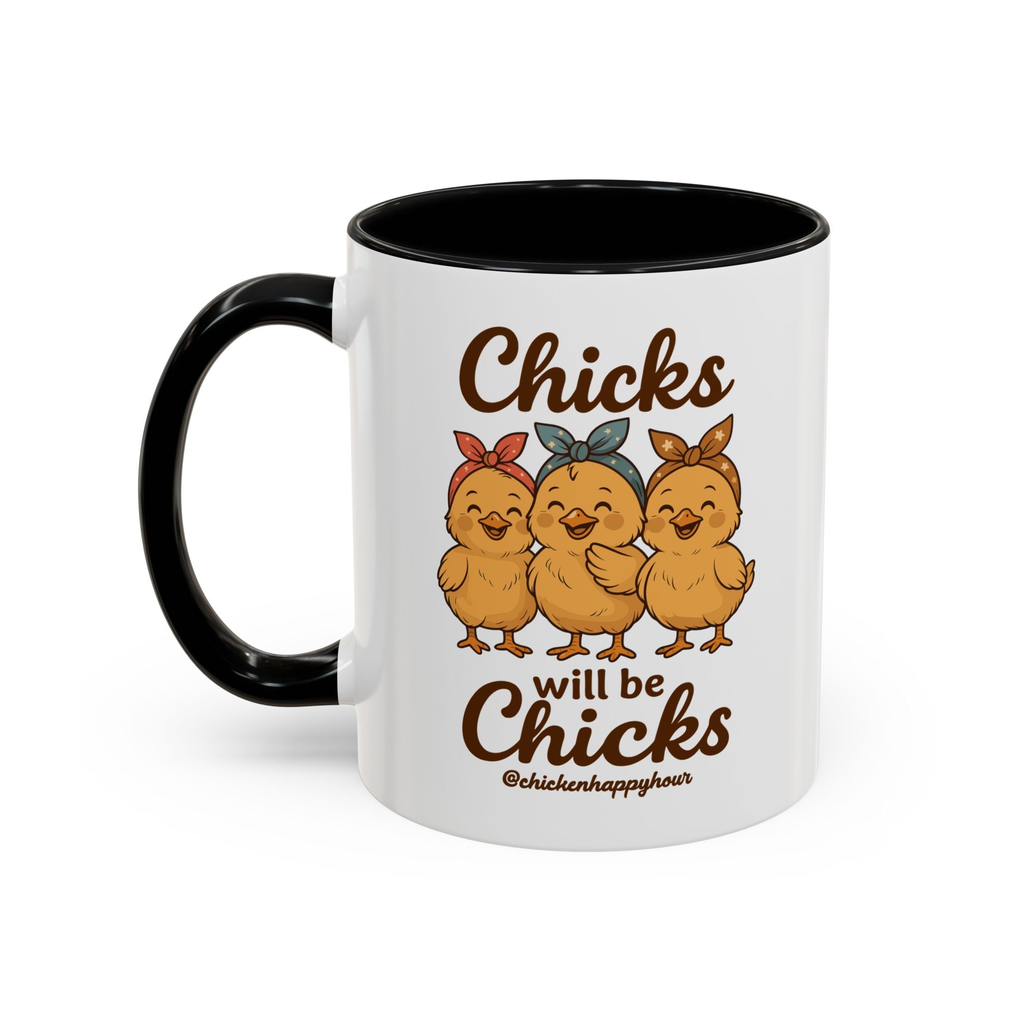 Chicks Will Be Chicks Coffee Mug