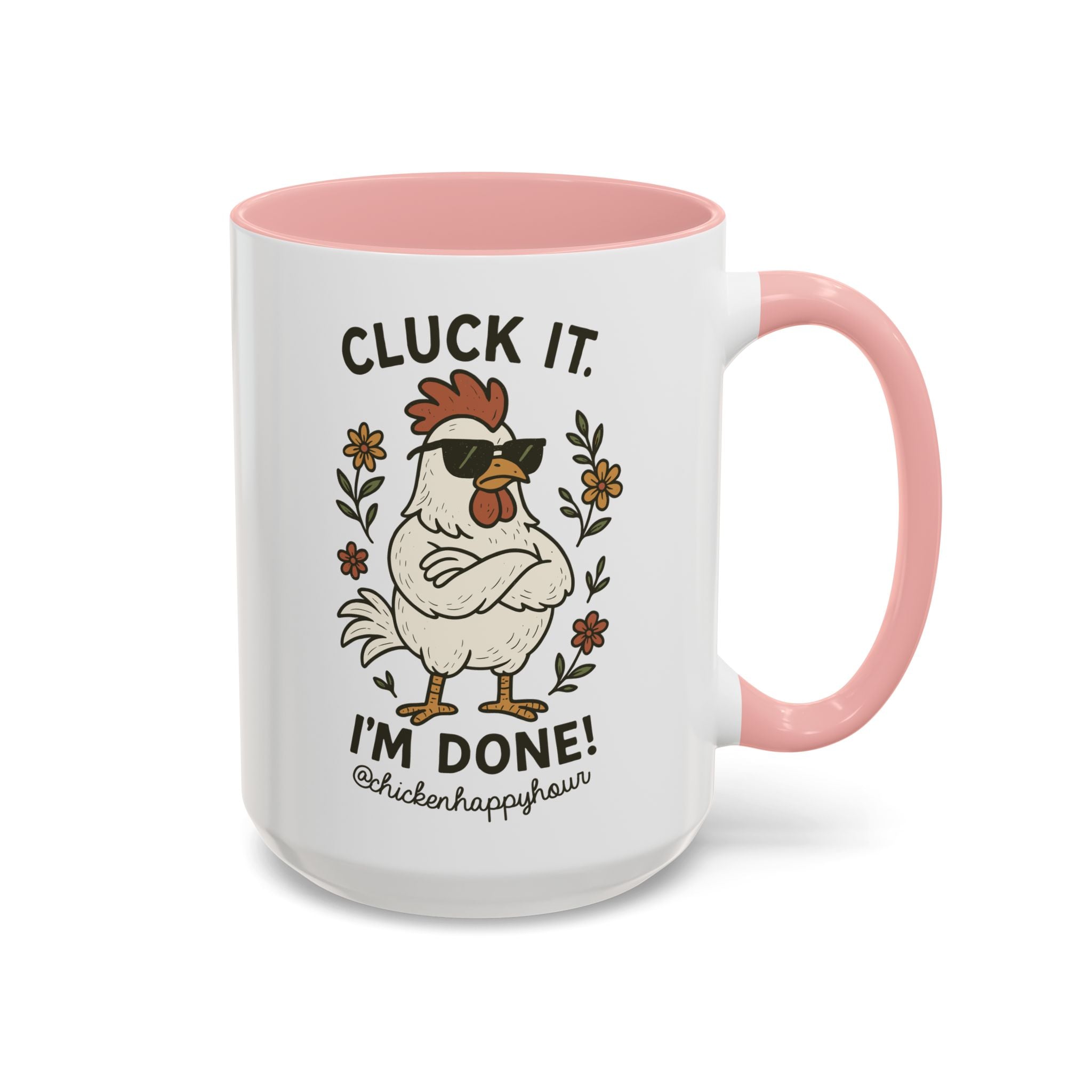 Cluck It I'm Done Coffee Mug