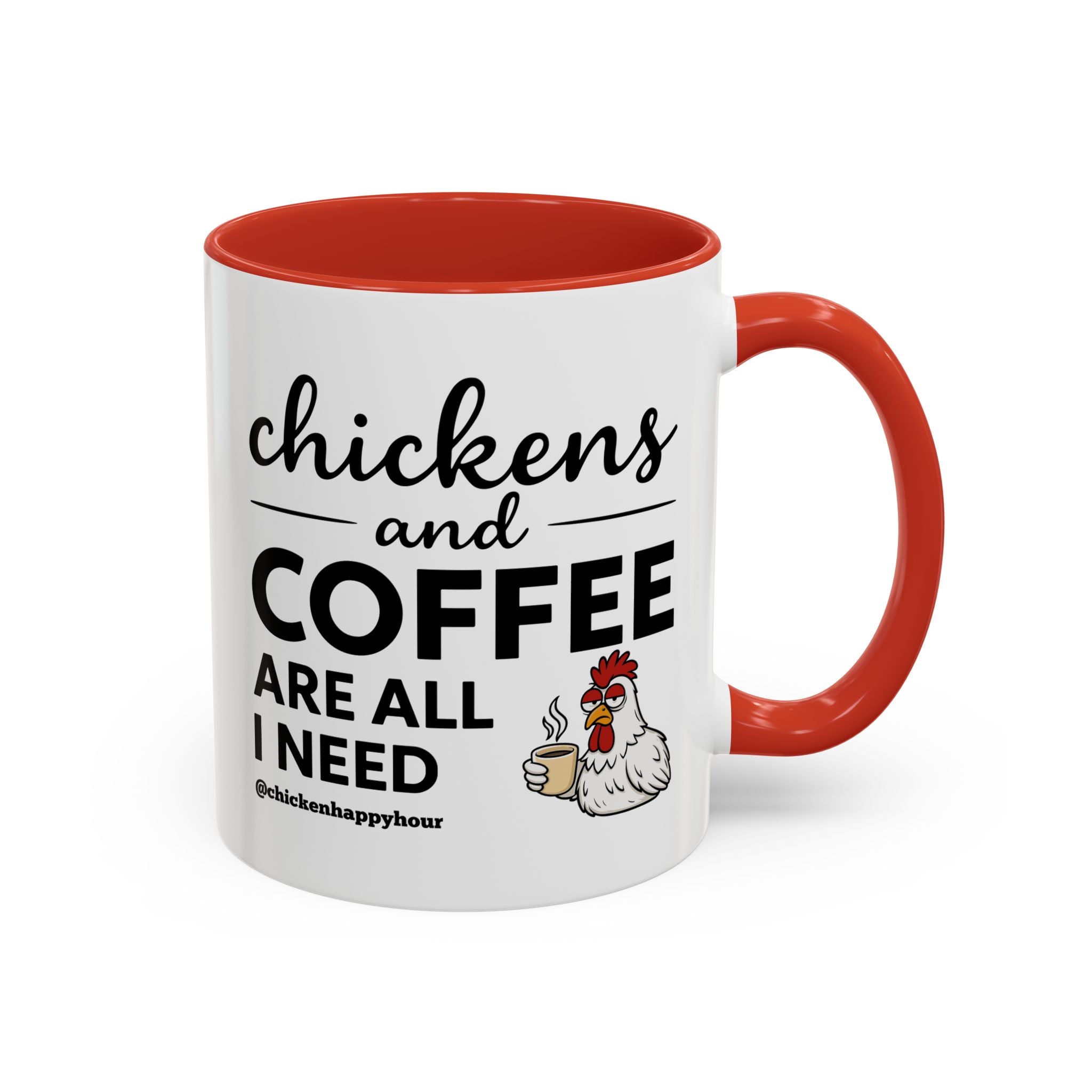Chickens and Coffee are All I Need Coffee Mug