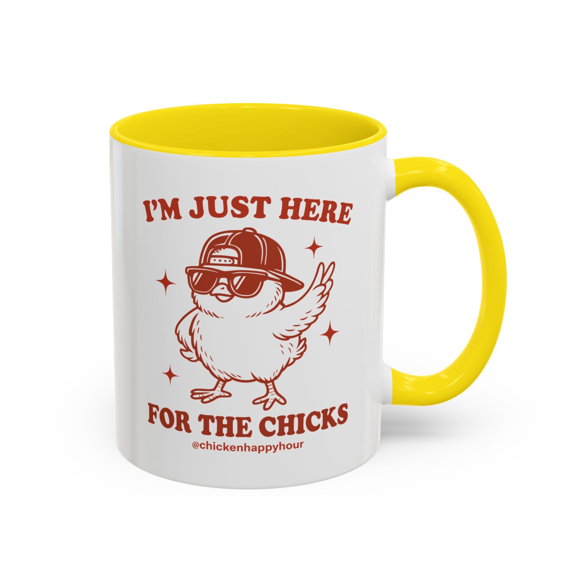 I’m Just Here for the Chicks Coffee Mug