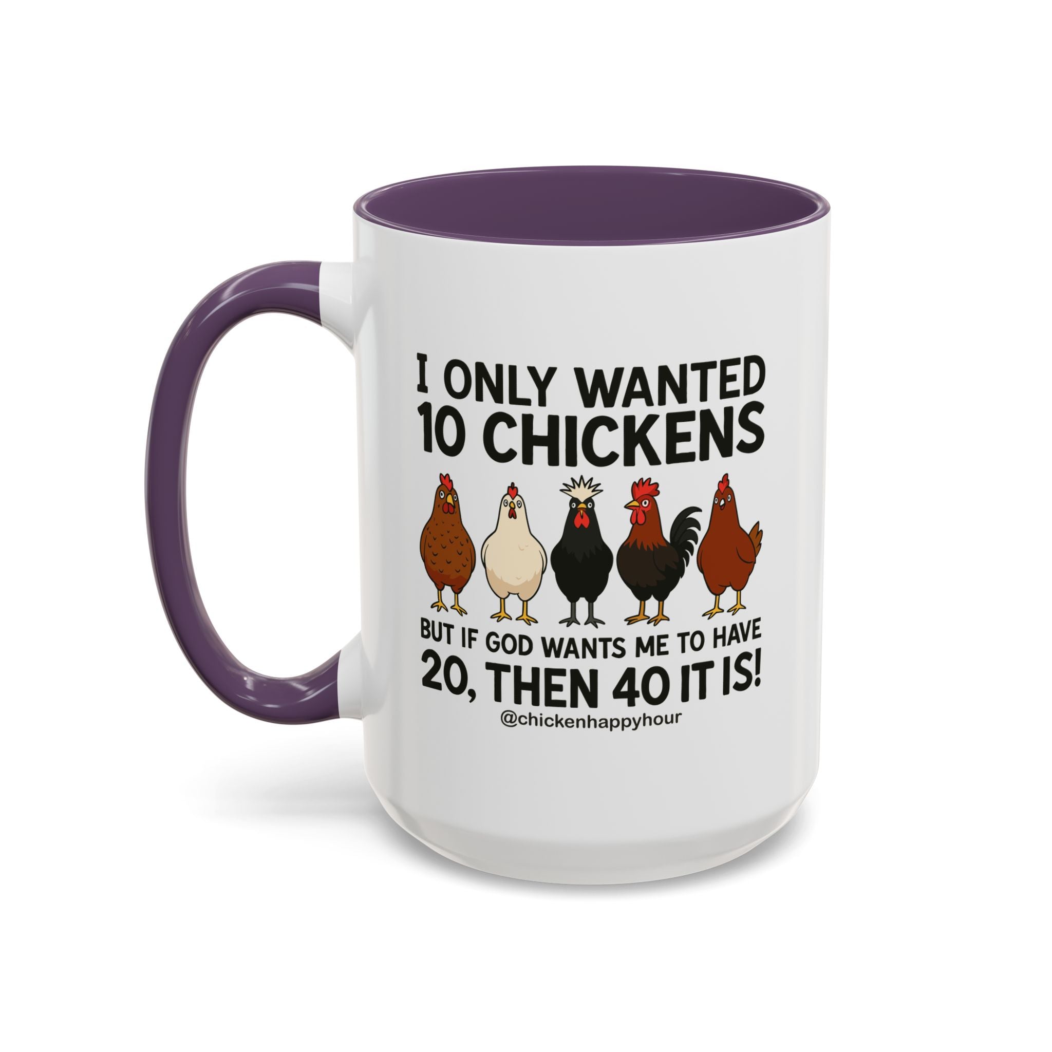 I Only Wanted 10 Chickens Coffee Mug