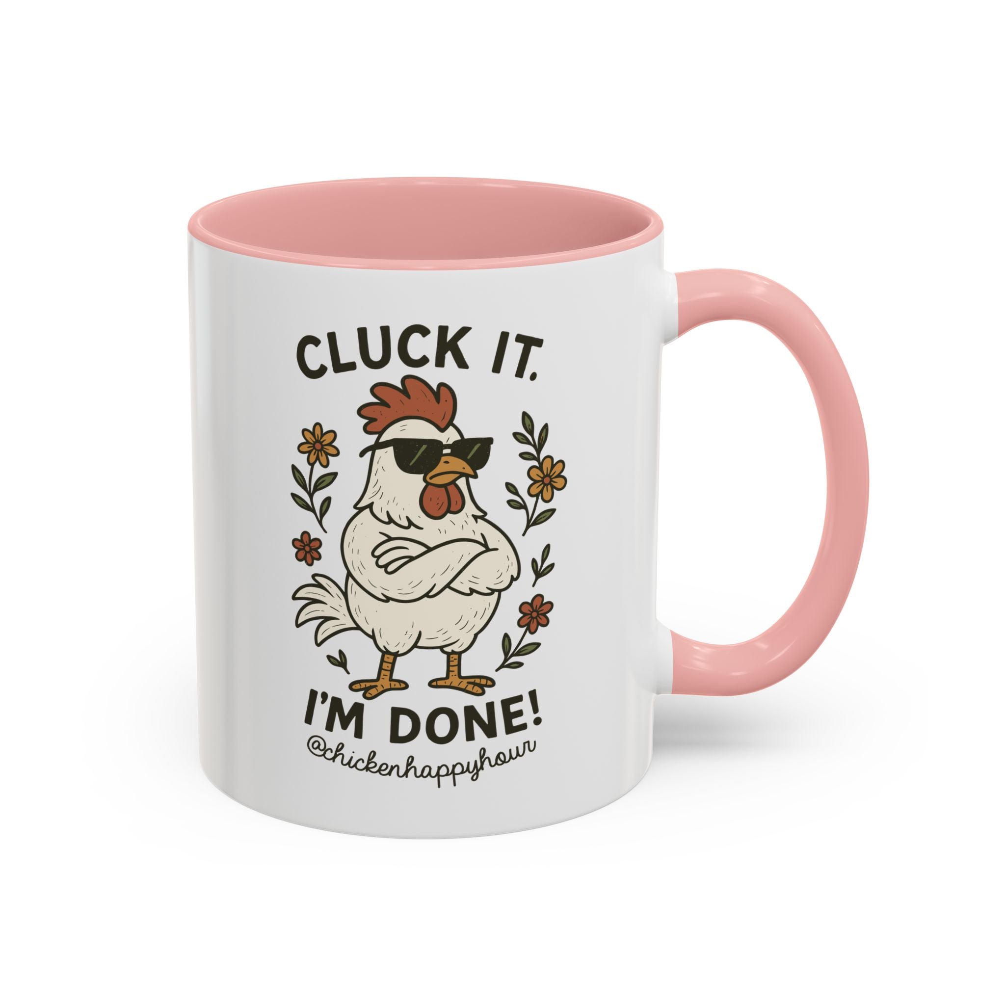 Cluck It I'm Done Coffee Mug
