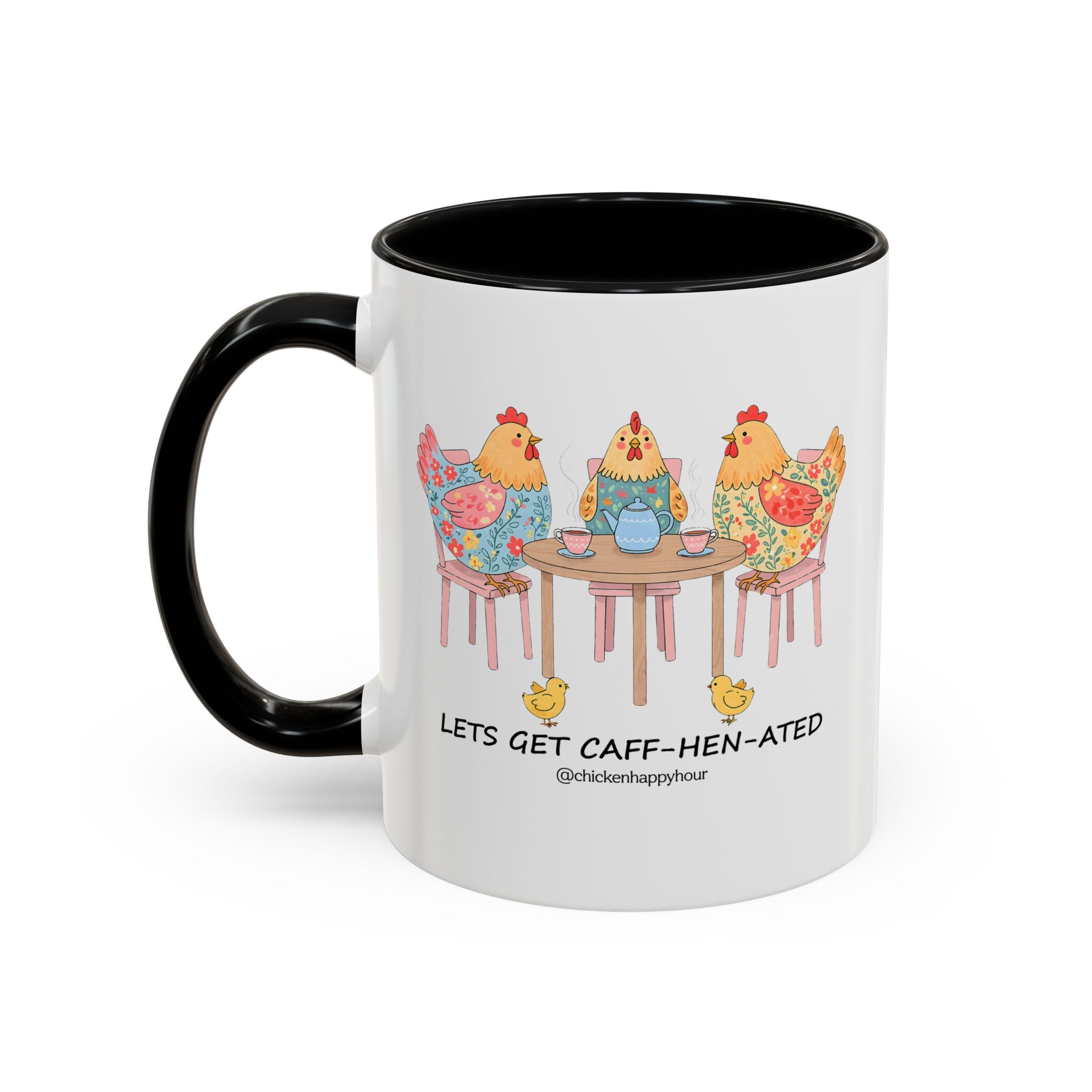 Lets Get Caff Hen Ated Coffee Mug