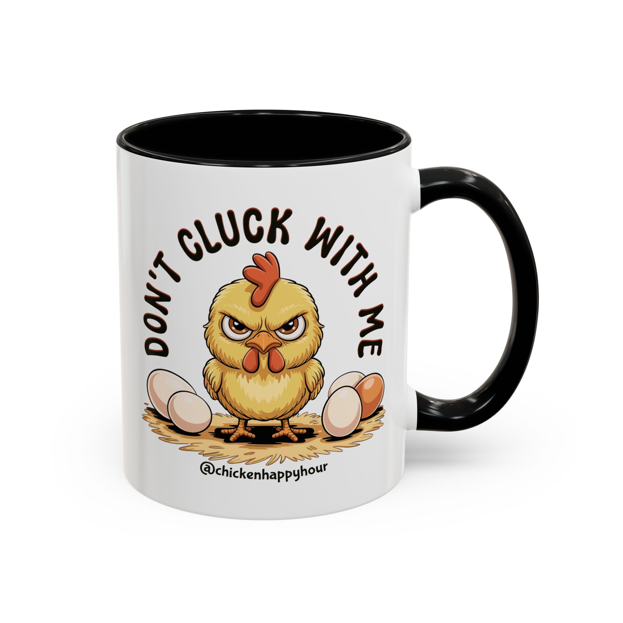 Don't Cluck With Me Coffee Mug