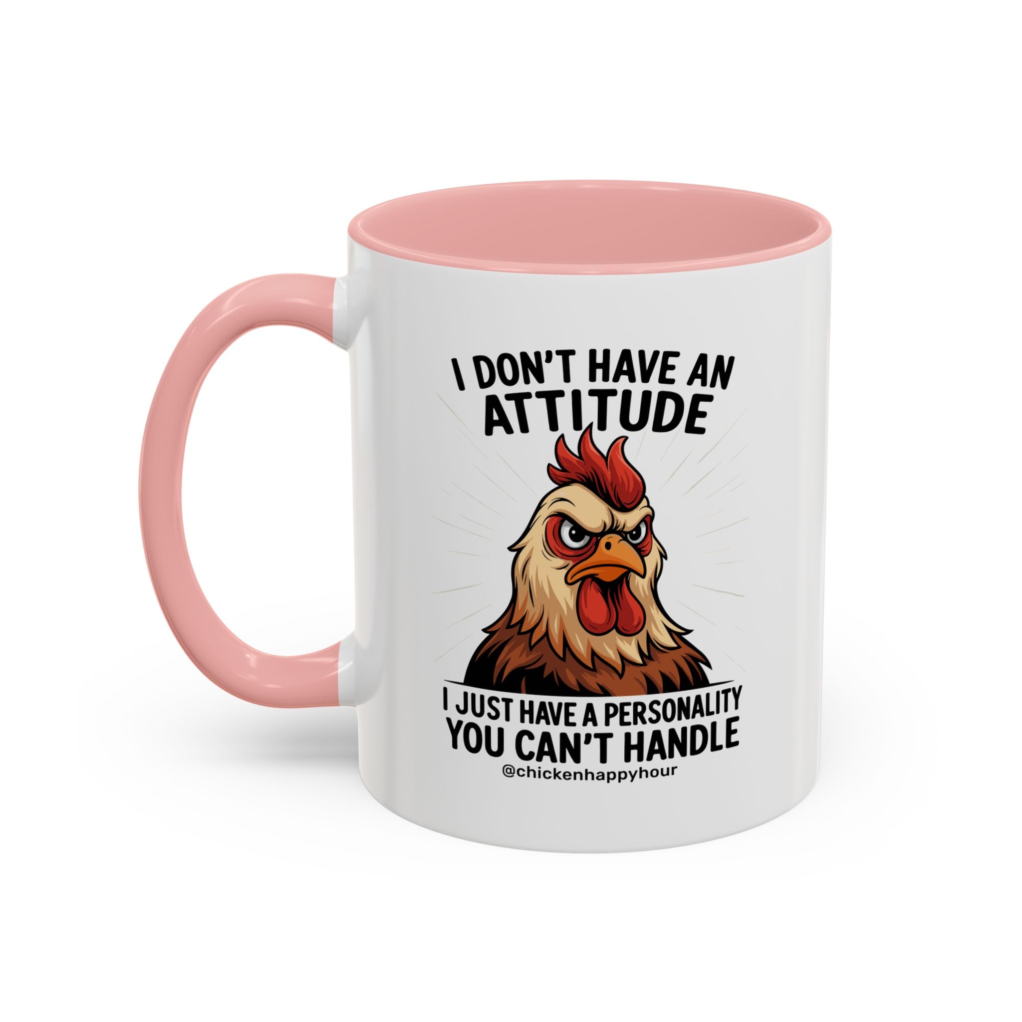 I Don't Have An Attitude Coffee Mug