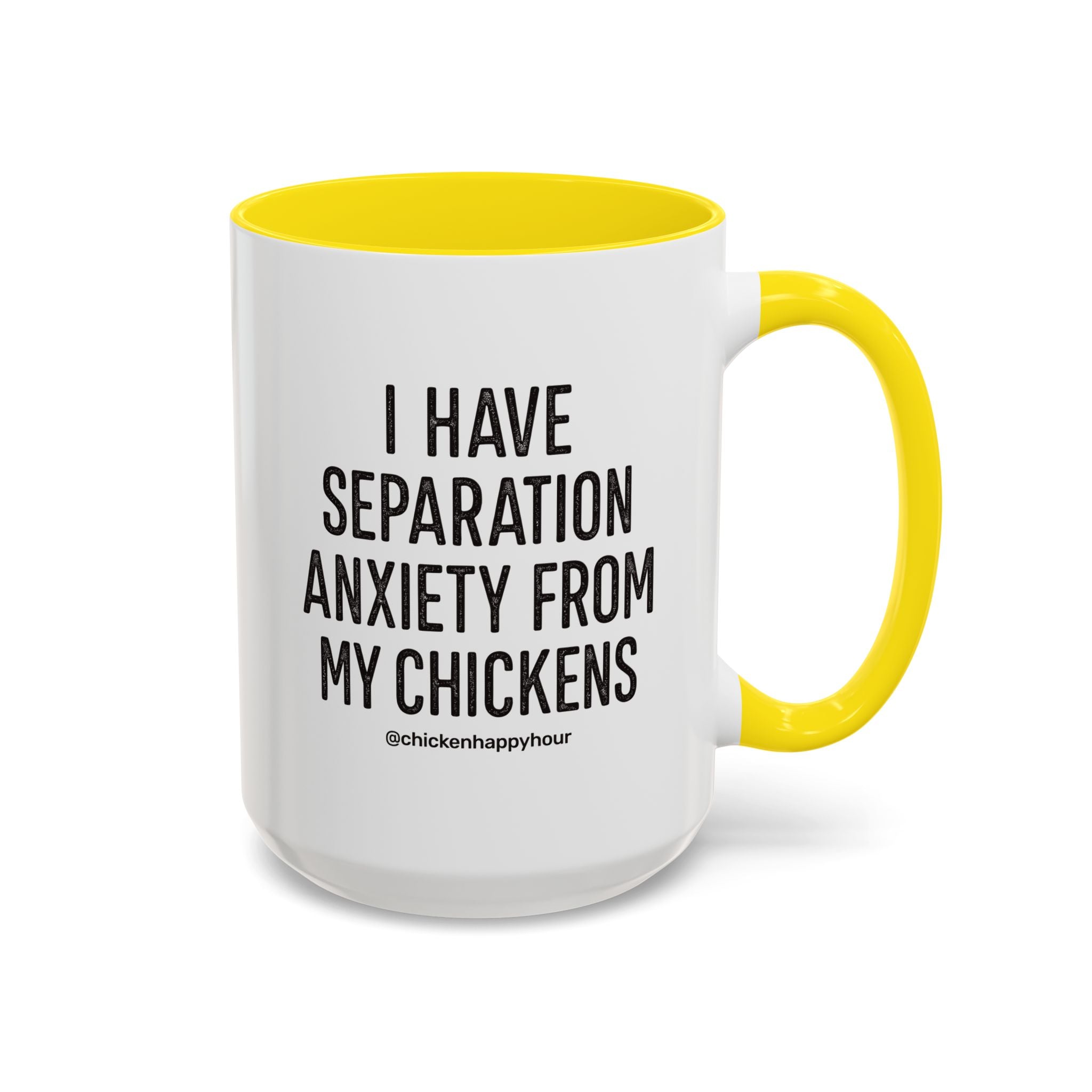 I Have Separation Anxiety From My Chickens Coffee Mug