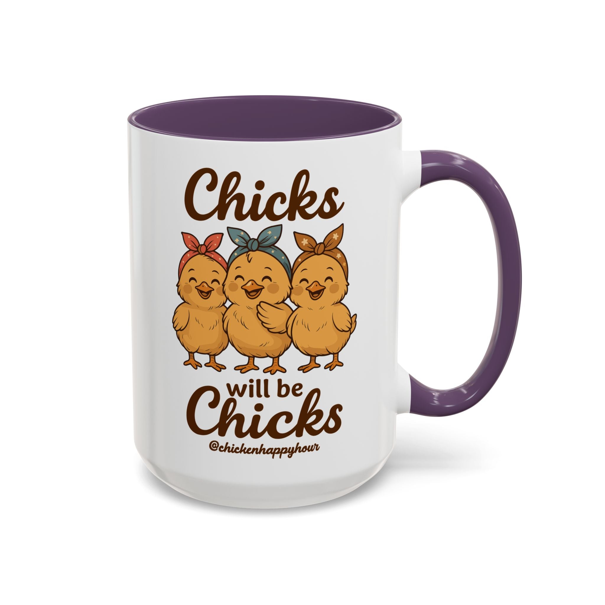 Chicks Will Be Chicks Coffee Mug