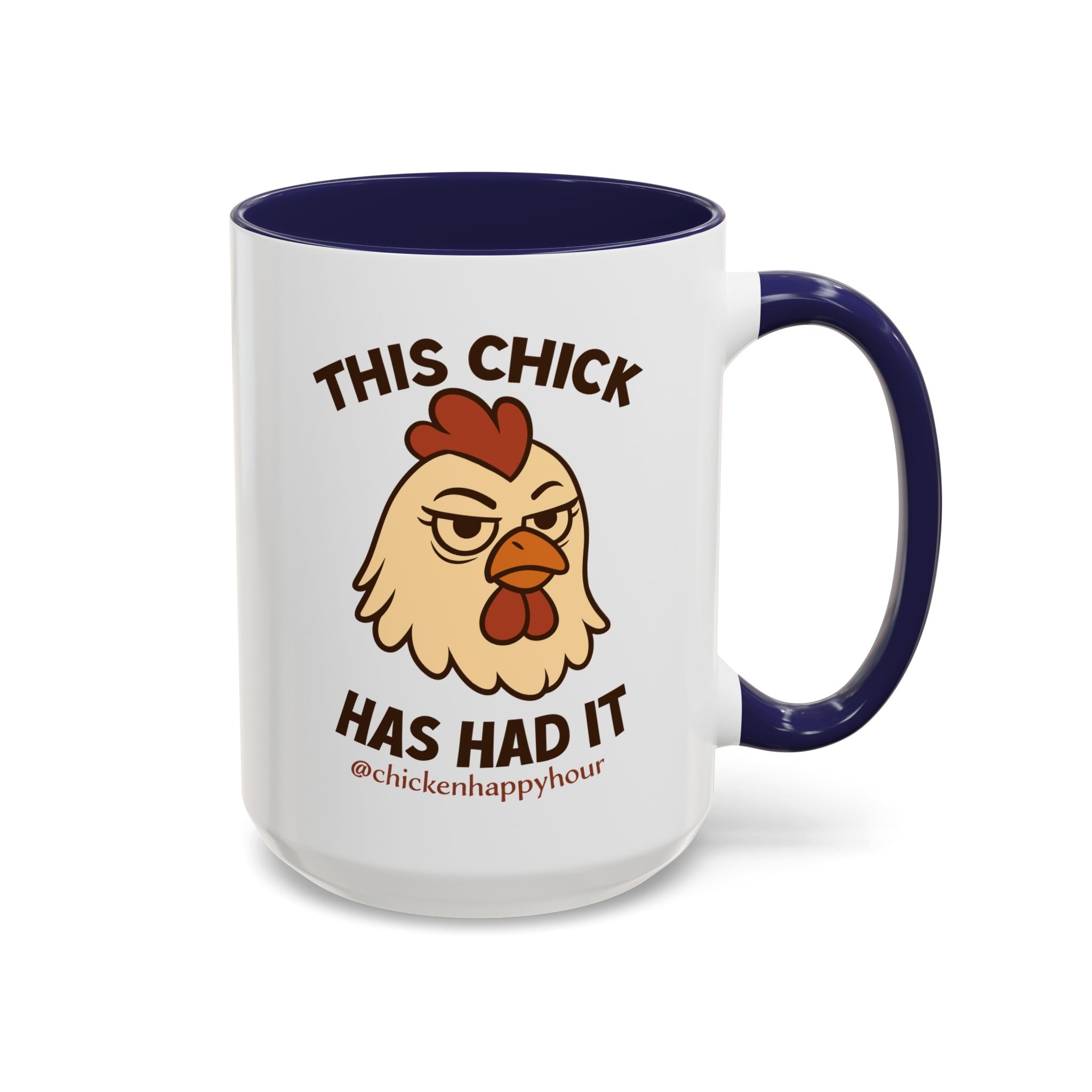 This Chick Has Had It Coffee Mug