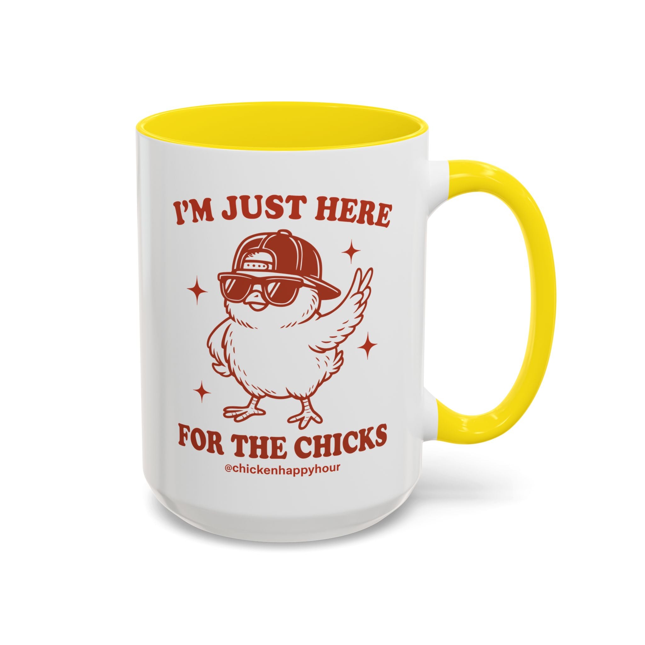 I’m Just Here for the Chicks Coffee Mug