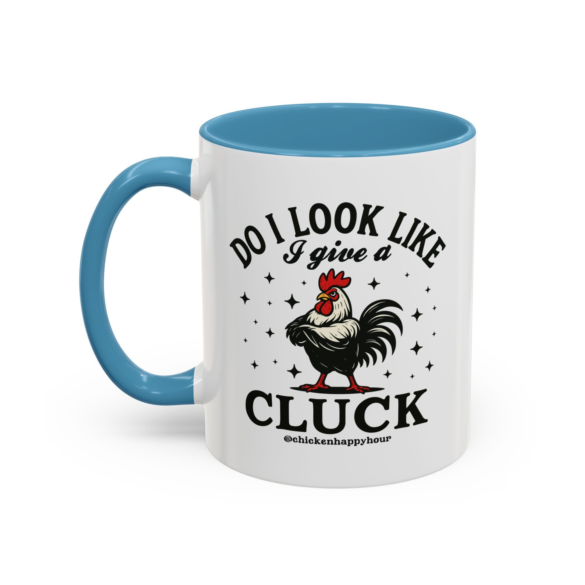 Do I Look Like I Give A Cluck Coffee Mug