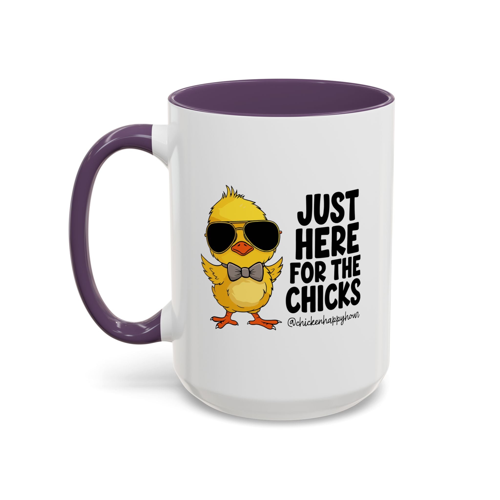 Just Here for The Chicks Coffee Mug