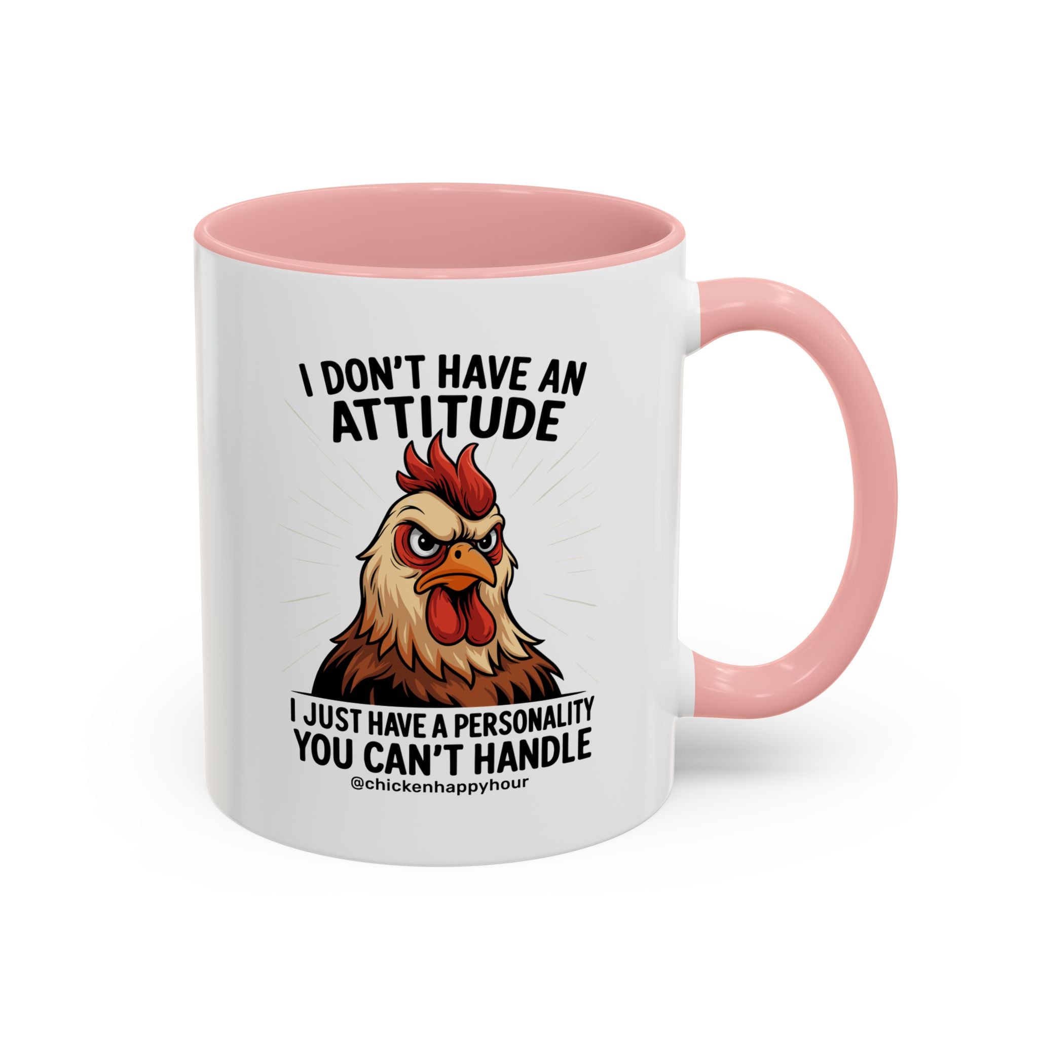 I Don't Have An Attitude Coffee Mug