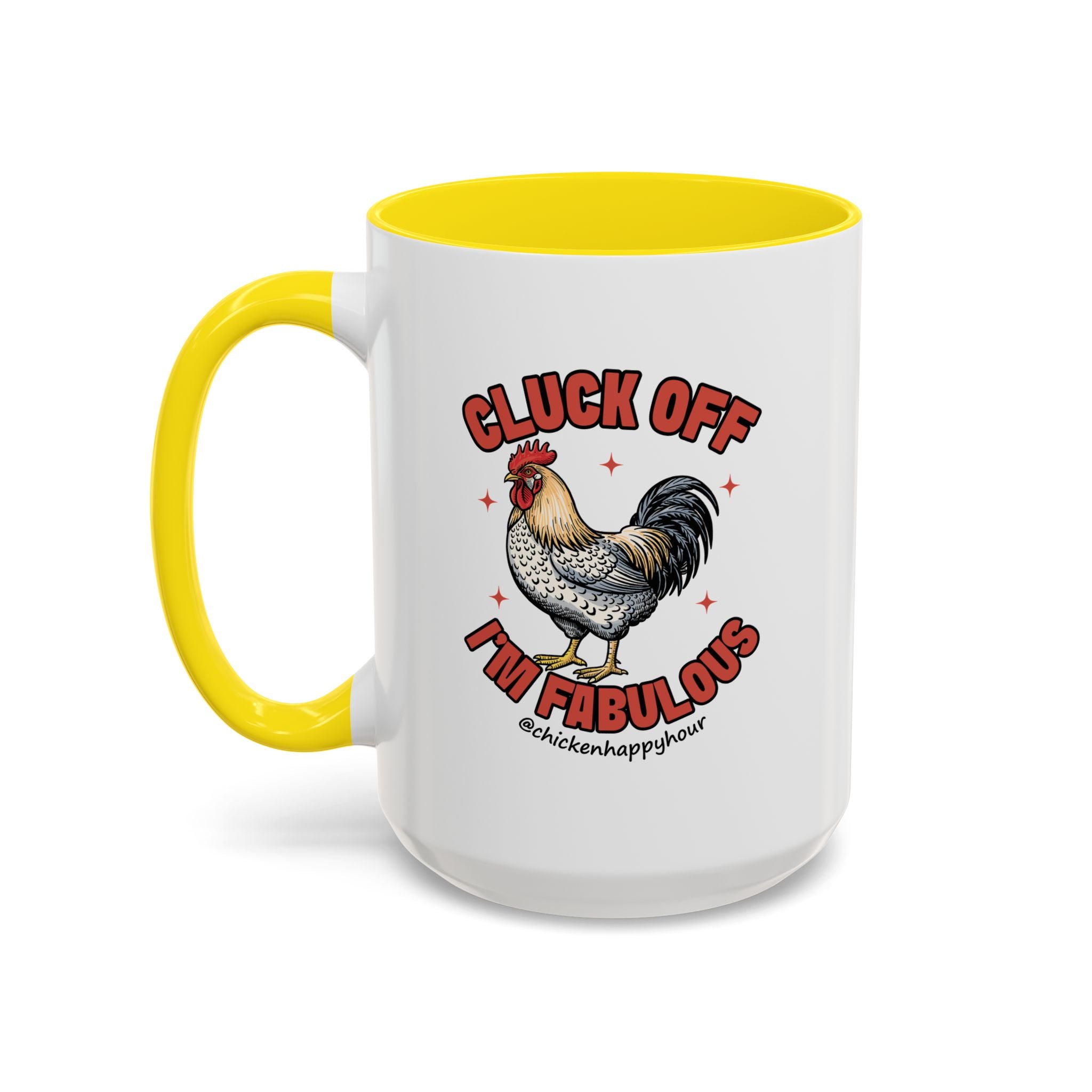 Cluck Off… I’m Fabulous Coffee Mug