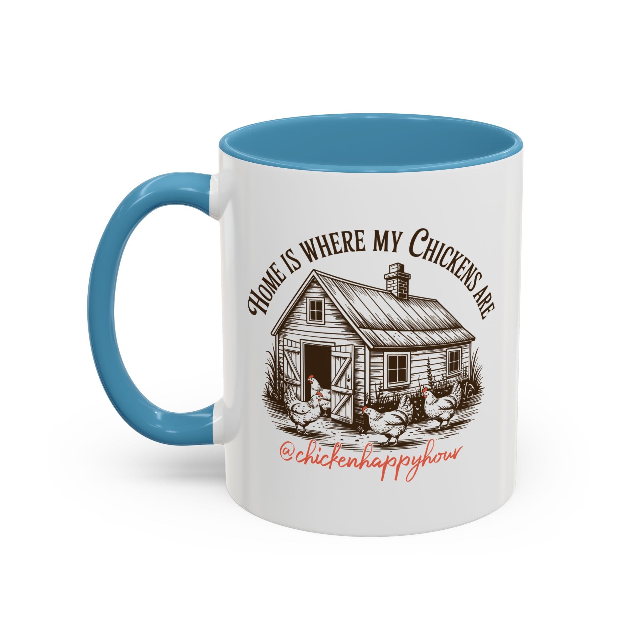 Home Is Where My Chickens Are Coffee Mug