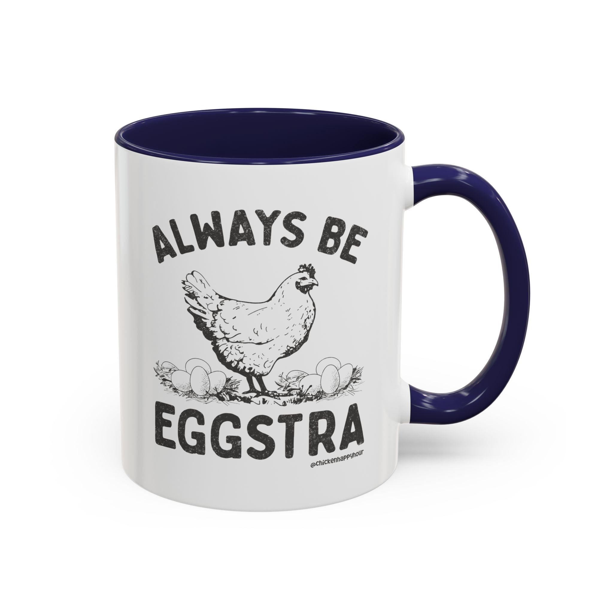 Always be EGGStra Coffee Mug