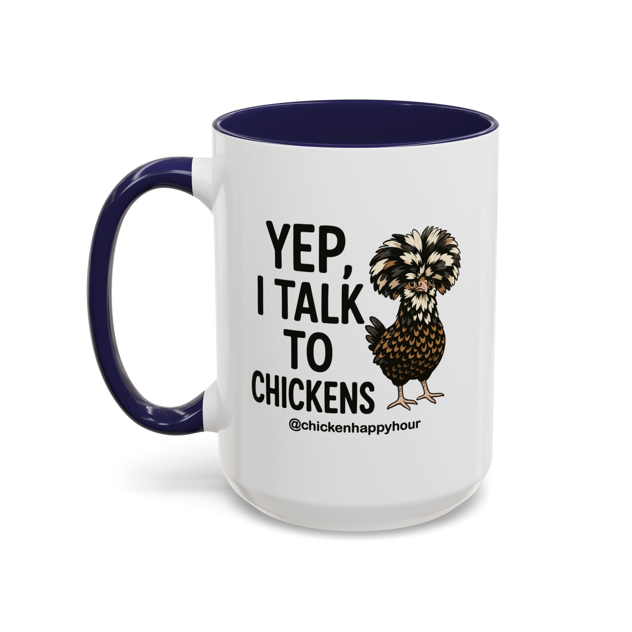Yep, I Talk to Chickens Coffee Mug