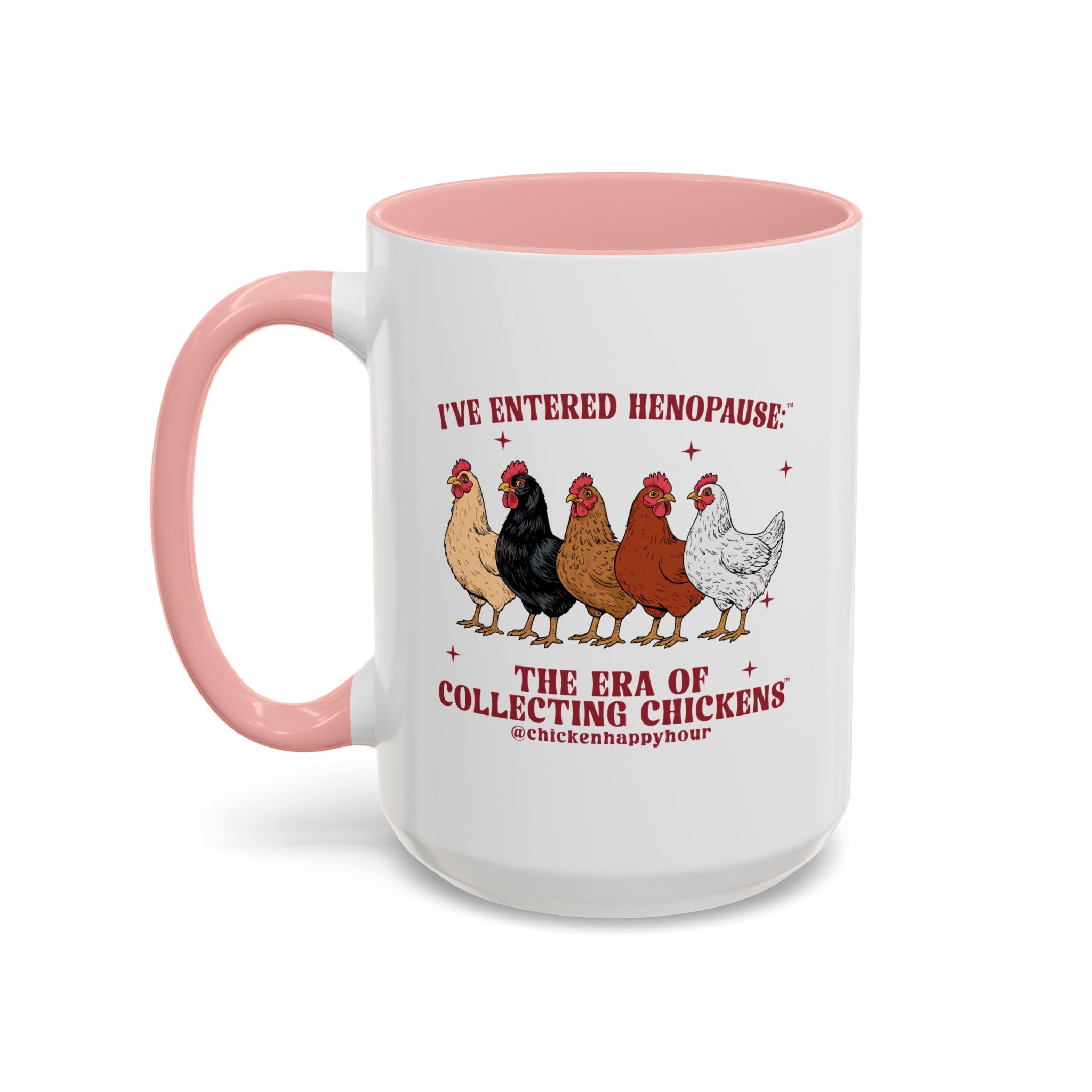 I’ve Entered Henopause™ Coffee Mug