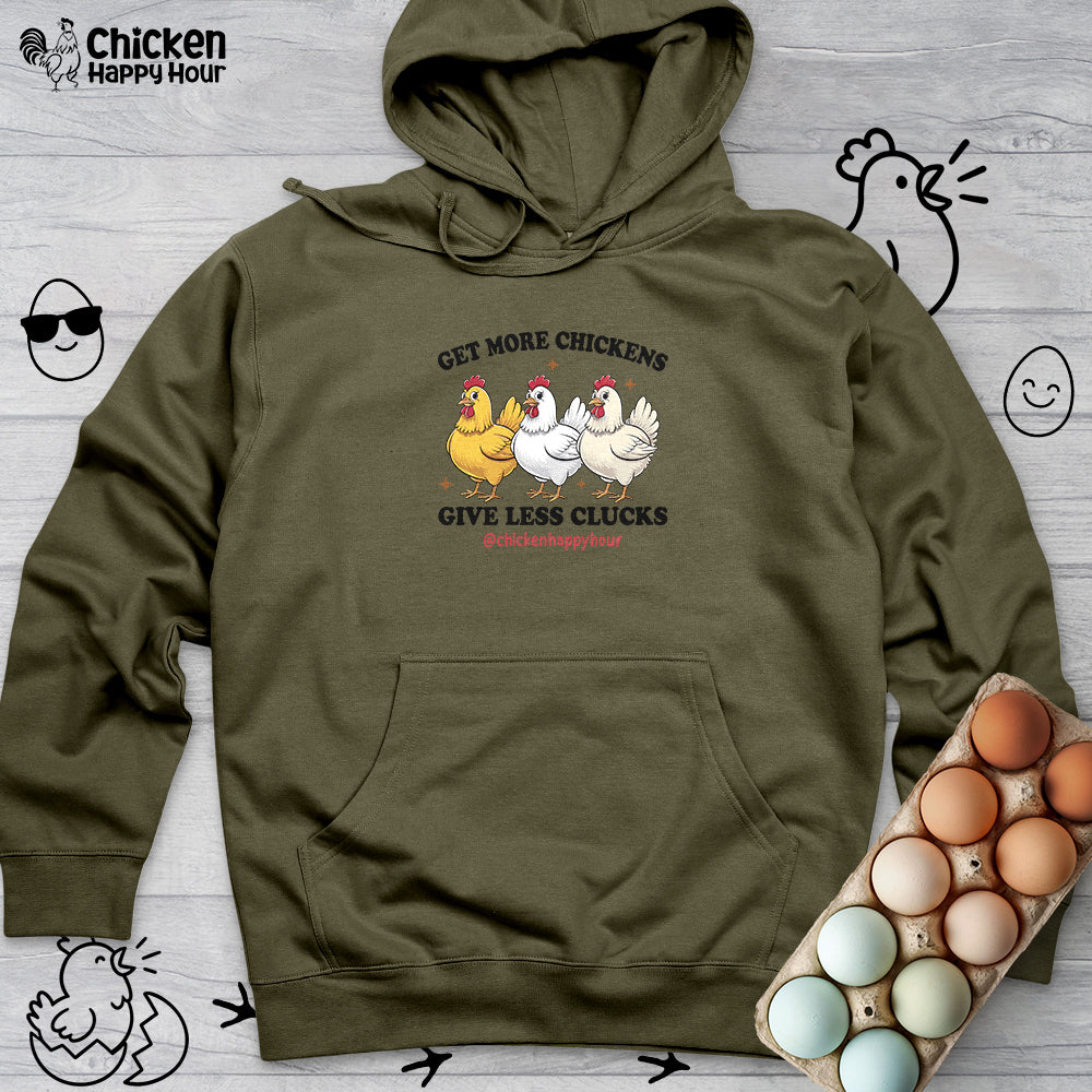 Get Some Chickens Give Less Clucks Hooded Sweatshirt
