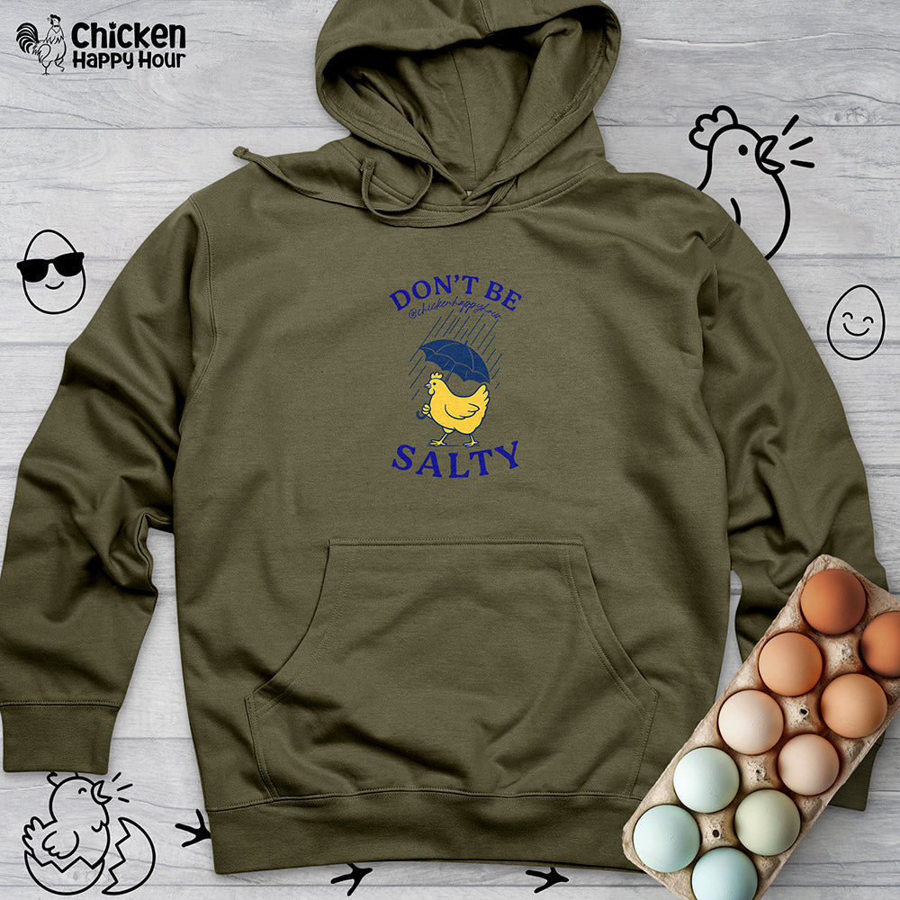 Don't Be Salty Hooded Sweatshirt