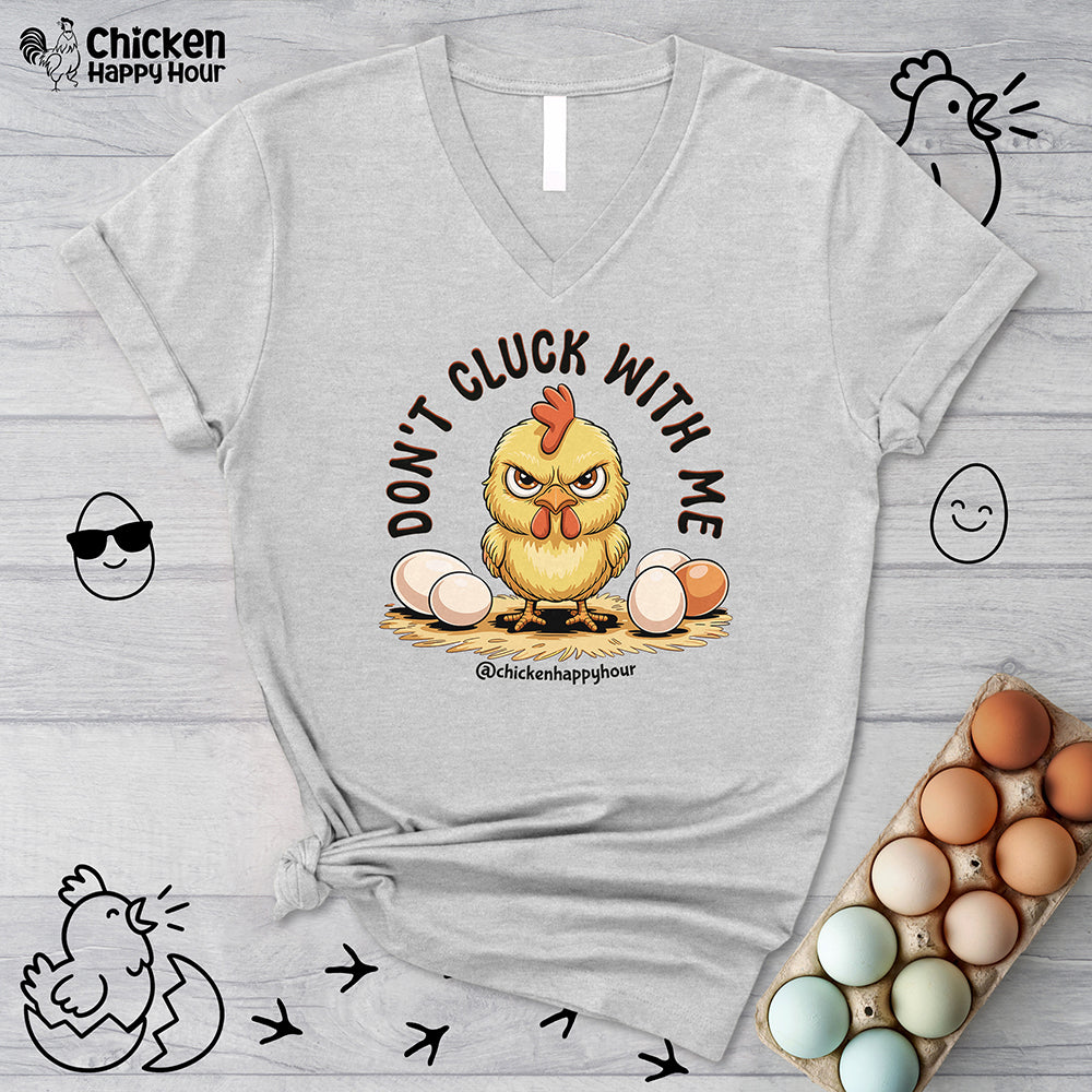 Don't Cluck With Me V-Neck Tee