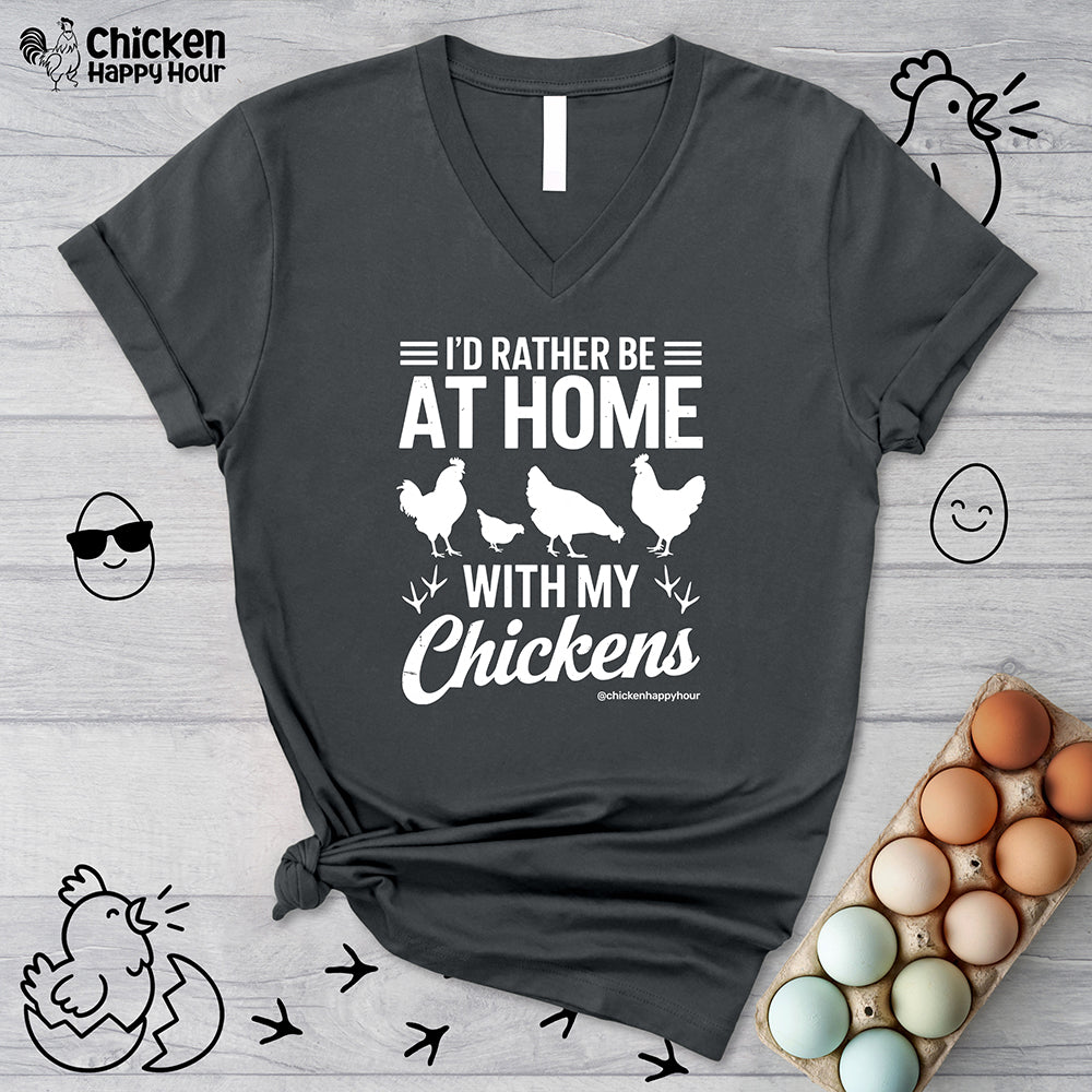 I'd Rather Be at Home With My Chickens V-Neck Tee