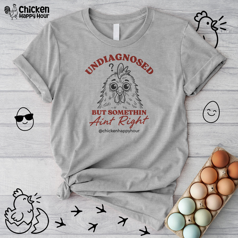 Undiagnosed But Somethin Ain't Right Unisex Tee