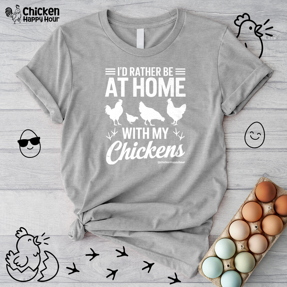 I'd Rather Be at Home With My Chickens Unisex Tee