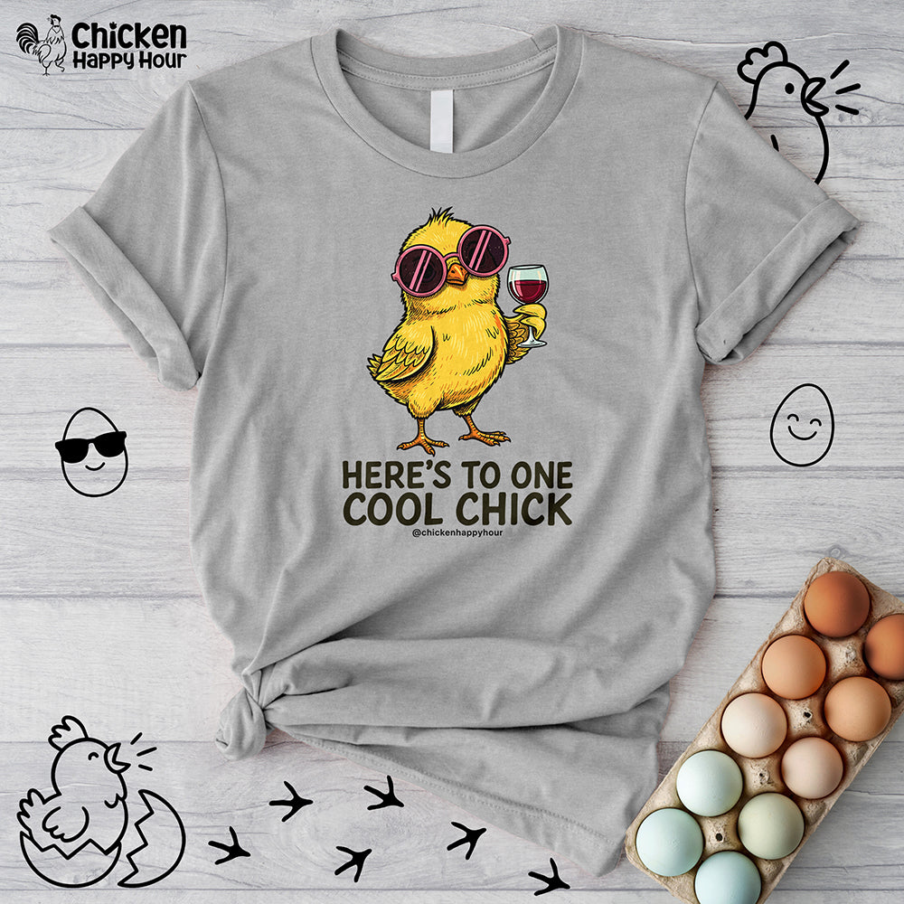 Here’s To One Cool Chick Unisex Tee