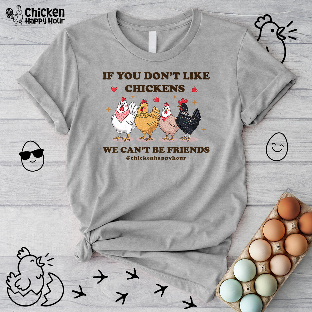 If You Don’t Like Chickens Unisex Tee