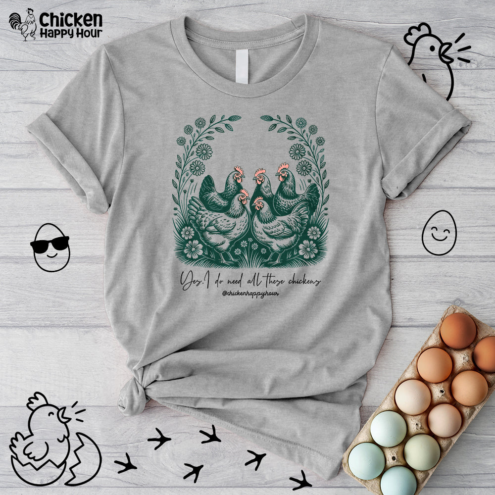Yes. I Do Need All These Chickens Unisex Tee