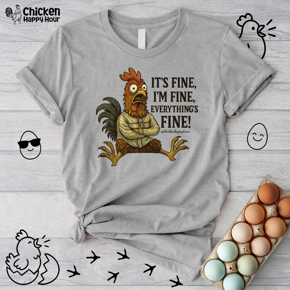 It's Fine, I'm Fine, Everything's Fine! Unisex Tee