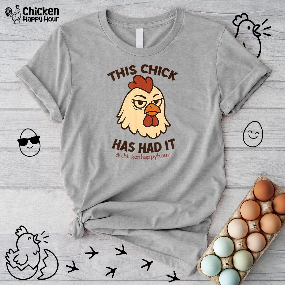This Chick Has Had It Unisex Tee