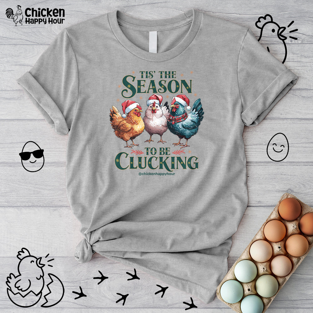 Tis The Season To Be Clucking Unisex Tee