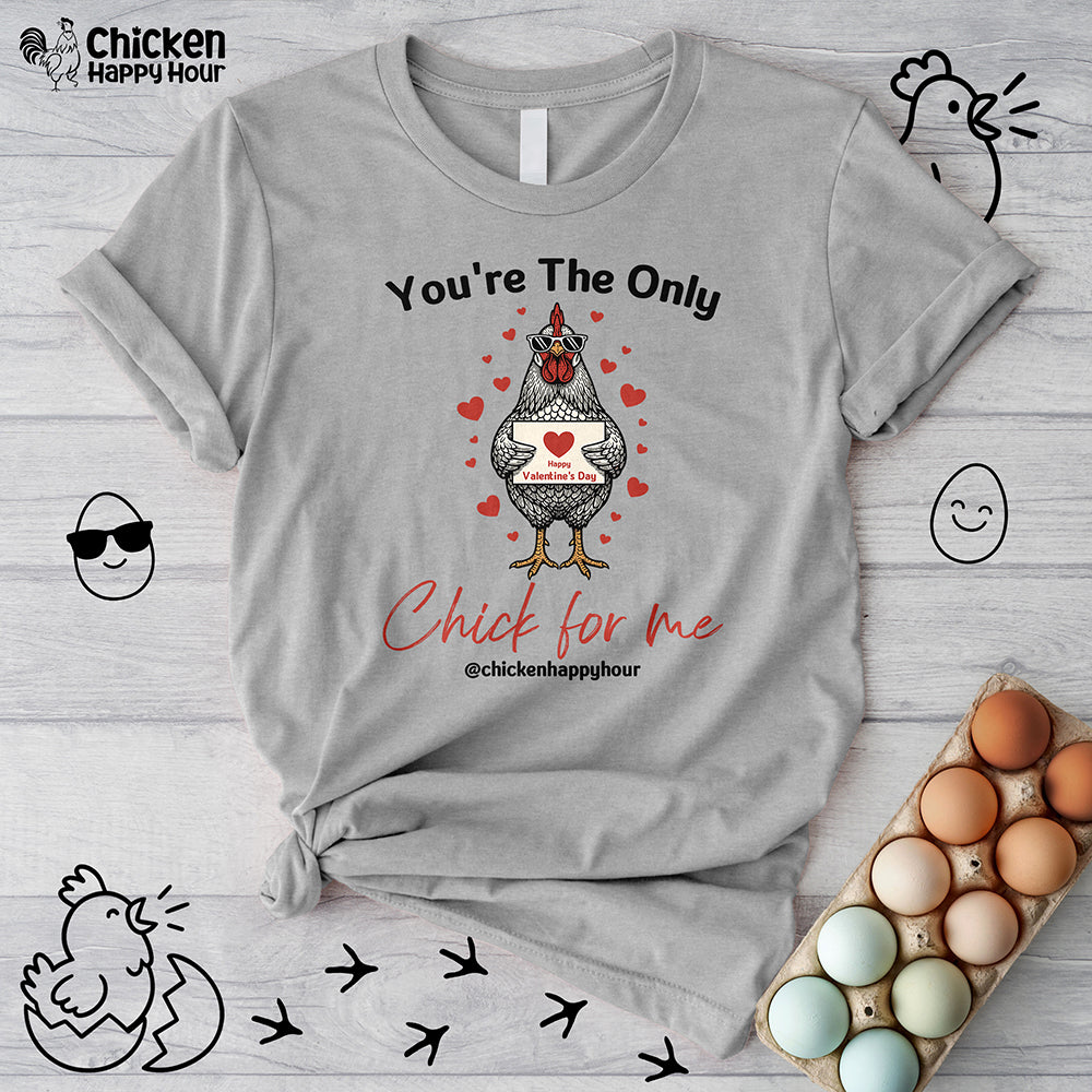 You're the Only Chick for Me Unisex Tee