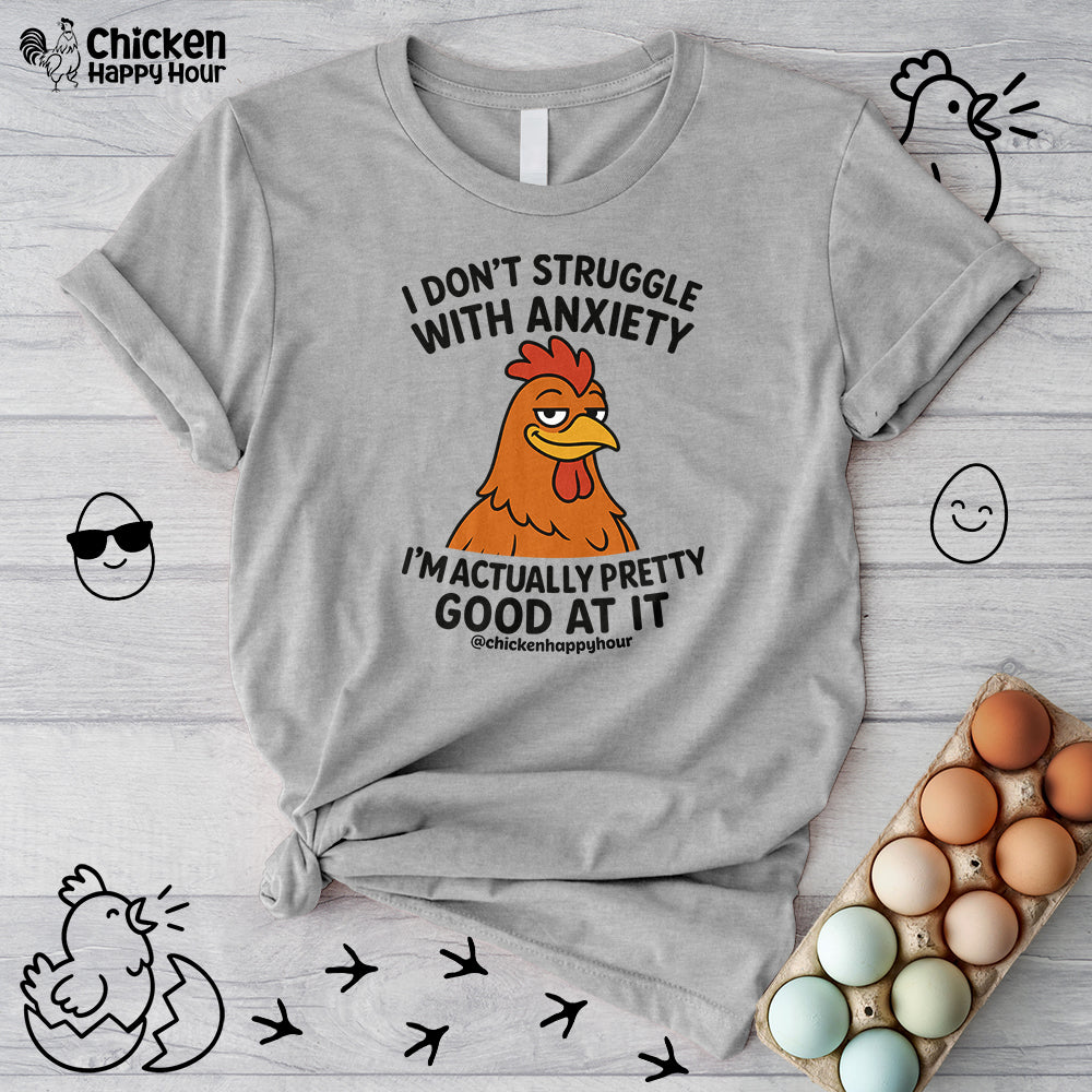 I Don't Struggle With Anxiety Unisex Tee