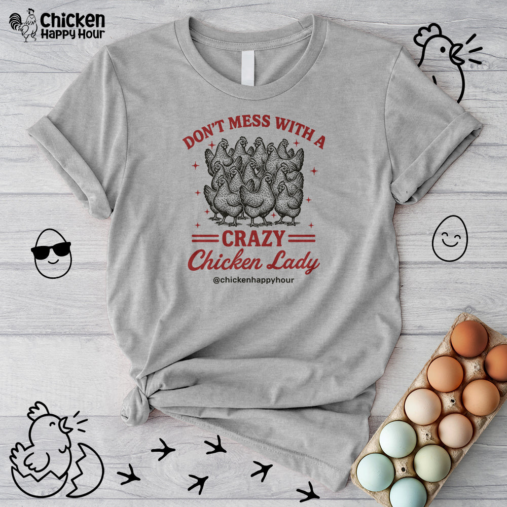 Don’t Mess With a Crazy Chicken Lady 02 Unisex Tee