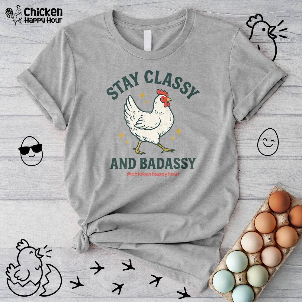 Stay Classy & Badassy Unisex Tee