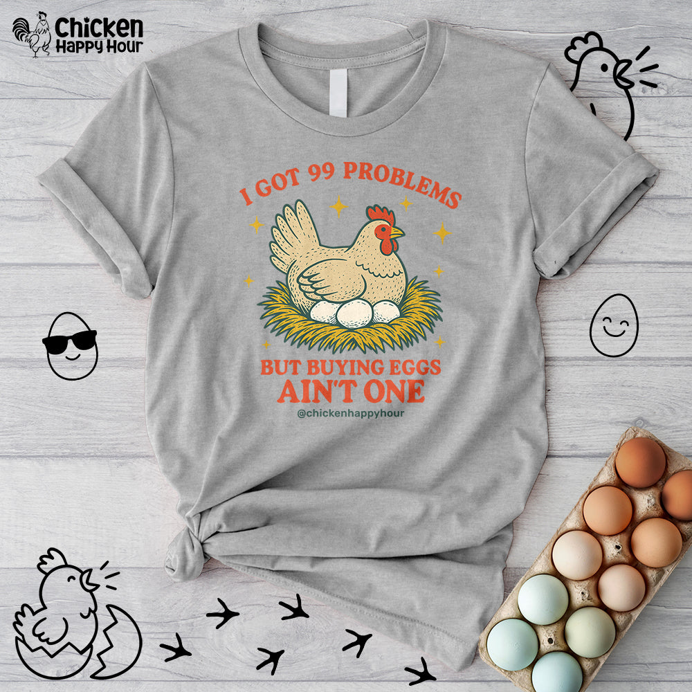 I Got 99 Problems Unisex Tee