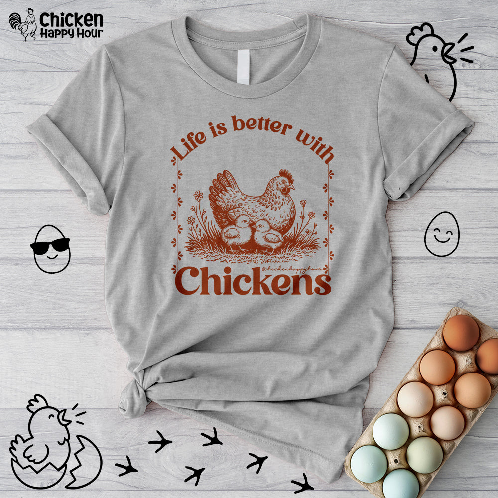Life Is Better With Chicken Unisex Tee