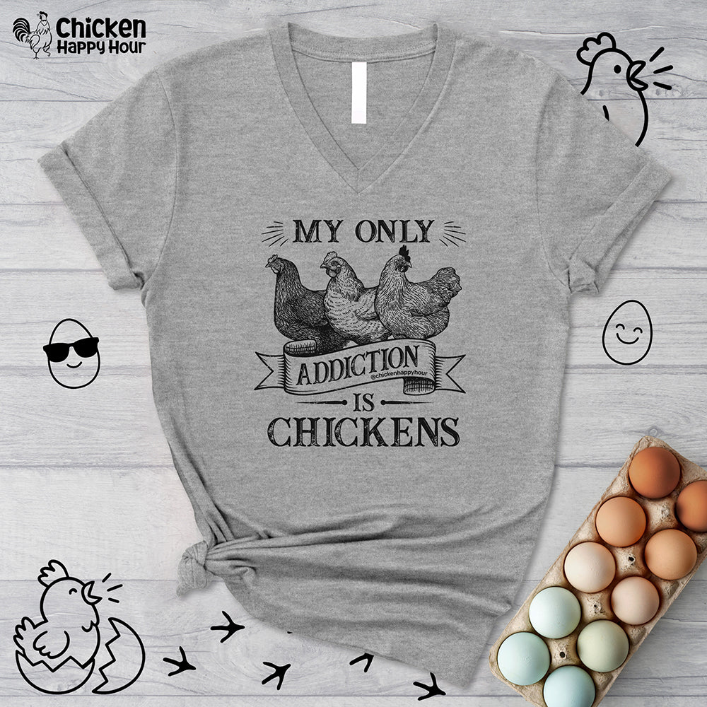 My Only Addiction is Chickens V-Neck Tee