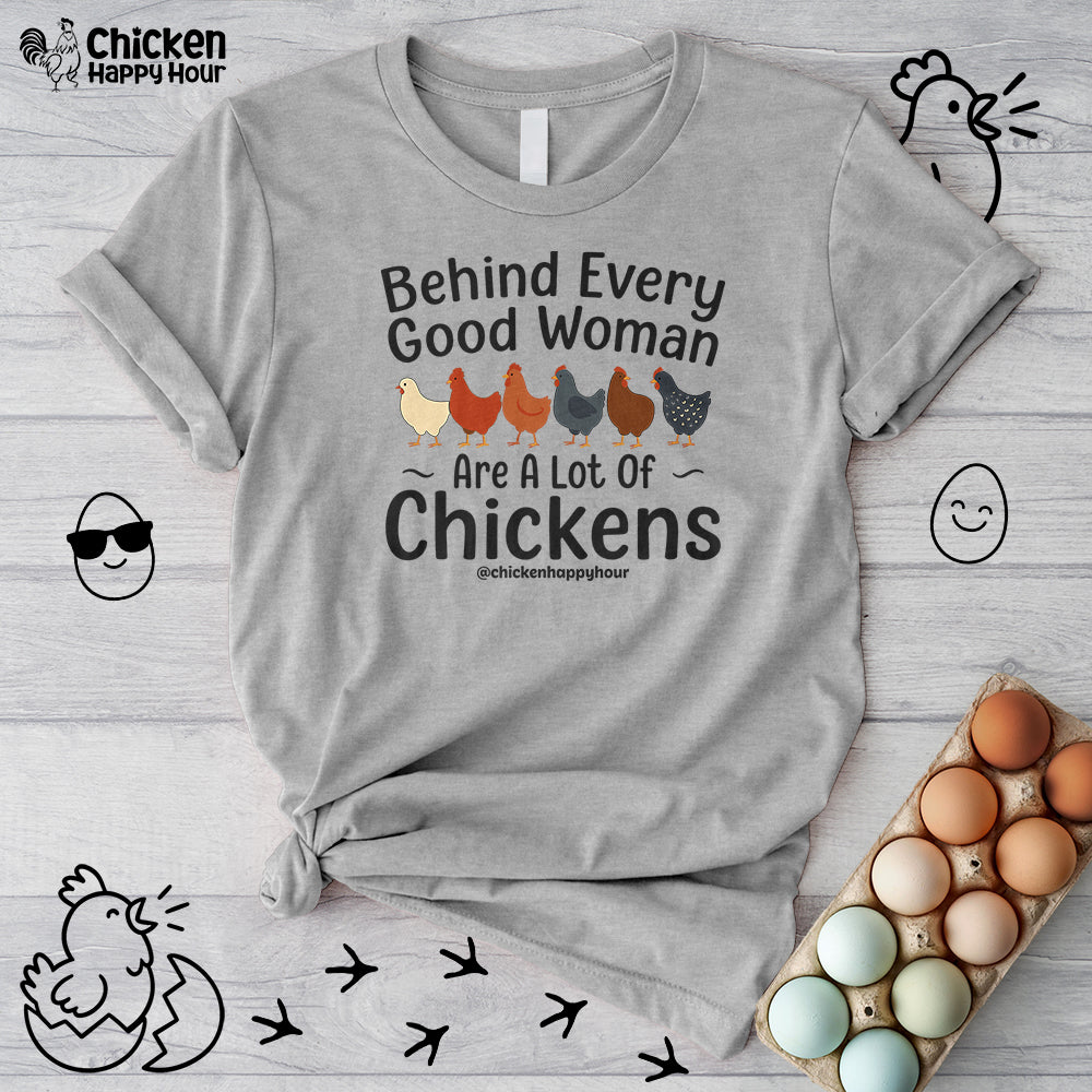 Behind Every Good Woman Are a Lot of Chickens Unisex Tee