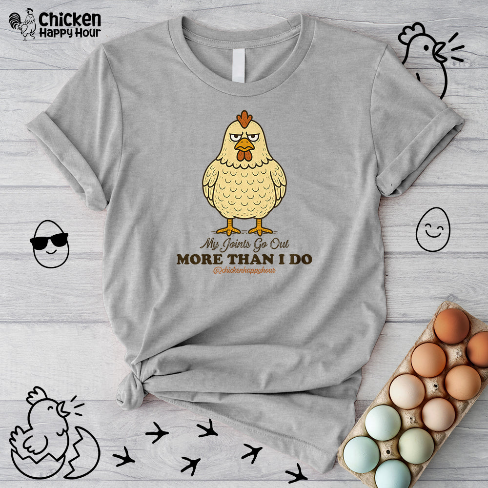 My Joints Go Out More Than I Do Unisex Tee