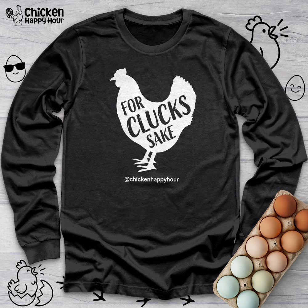 For Clucks Sake Long Sleeve